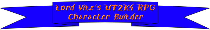 Lord Vile's UT2K4 RPG Character Builder